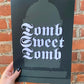 Tomb Sweet Tomb Print, Halloween Decor, Horror Gift, Horror Decor, Horror Print, Spooky Decor, Spooky Art, Gothic Home, Goth