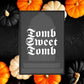 Tomb Sweet Tomb Print, Halloween Decor, Horror Gift, Horror Decor, Horror Print, Spooky Decor, Spooky Art, Gothic Home, Goth